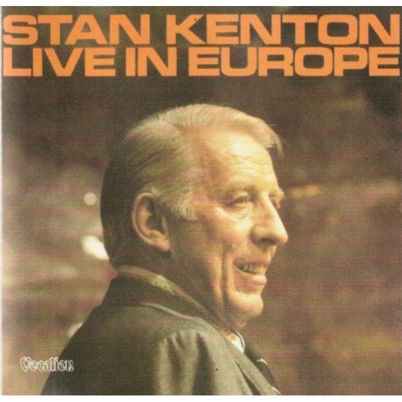 Stan Kenton – Kenton Live In Europe Stan Kenton – Kenton Live In Europe